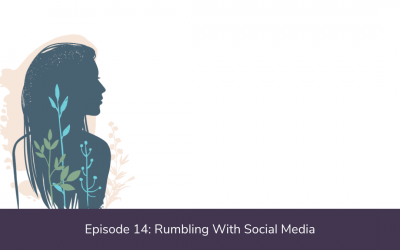 Ep. 14: Rumbling With Social Media