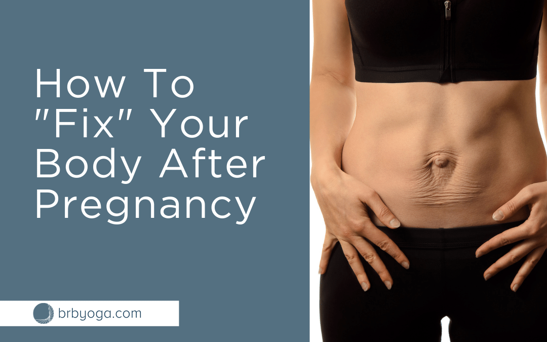 How to “Fix” Your Body After Pregnancy