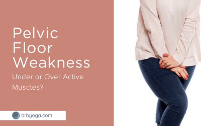 Pelvic Floor Weakness: Under or Over Active Muscles?
